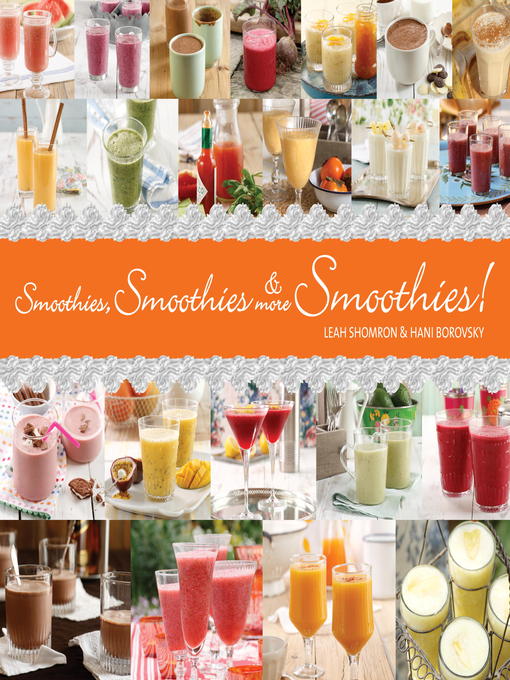 Title details for Smoothies, Smoothies & More Smoothies by Leah Shomron - Available